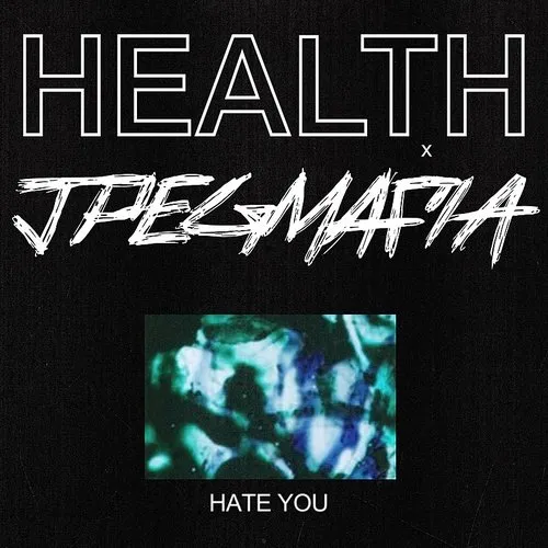 HEALTH - Hate You - Single