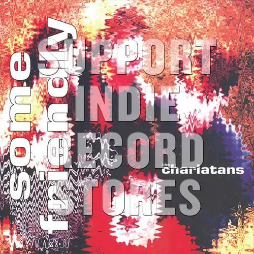 The Charlatans UK - Some Friendly [RSD 2019]