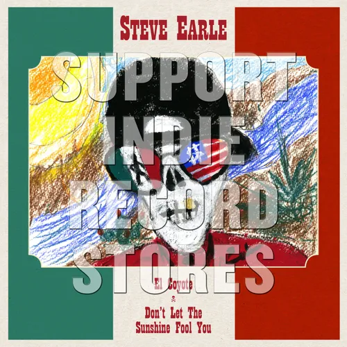 Steve Earle - El Coyote / Don't Let The Sunshine Fool You [RSD 2019]