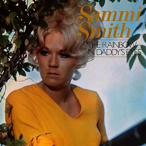 Sammi Smith - The Rainbow In Daddy&#39;s Eyes