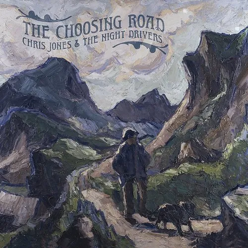 Chris Jones & The Night Drivers - Choosing Road