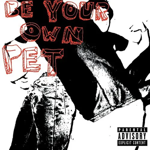 Be Your Own Pet - Be Your Own Pet (Uk)