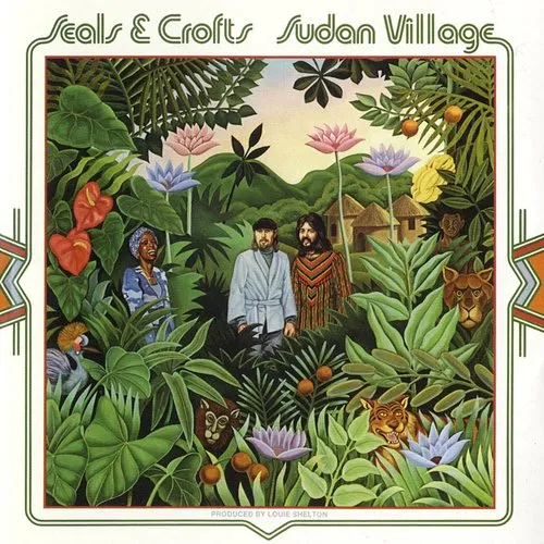 Seals & Crofts - Sudan Village