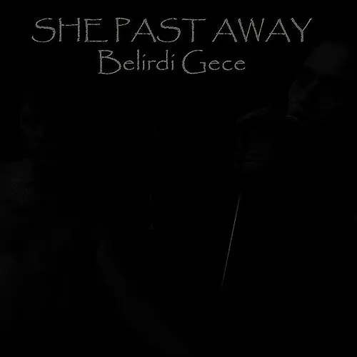 She Past Away - Belirdi Gece (Blk) [Colored Vinyl] (Wht) (Can)