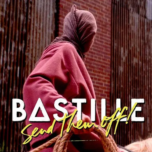 Bastille - Send Them Off