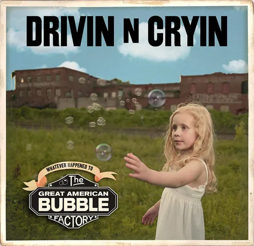Drivin N Cryin - Great American Bubble Factory vinyl record cover