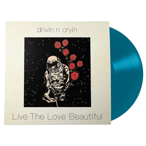 Drivin N Cryin - Live The Love Beautiful vinyl record cover