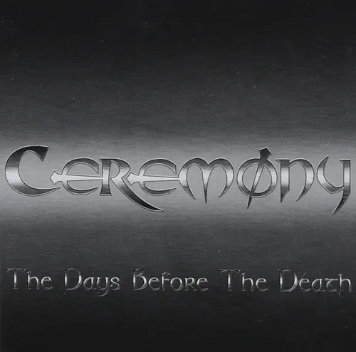 Ceremony - The Days Before The Death