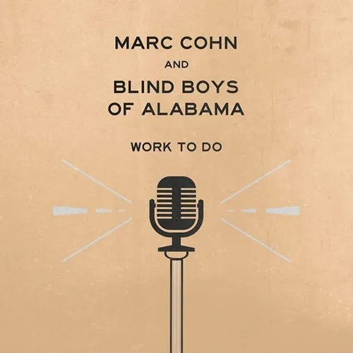 Marc Cohn, Mark Cohn And Blind Boys Of Alabama - Work To Do vinyl record cover