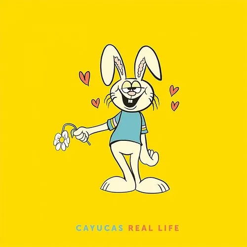 Cayucas - Real Life
