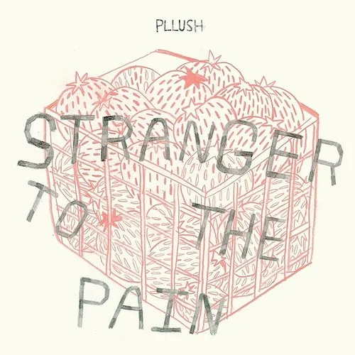 Pllush - Stranger To The Pain