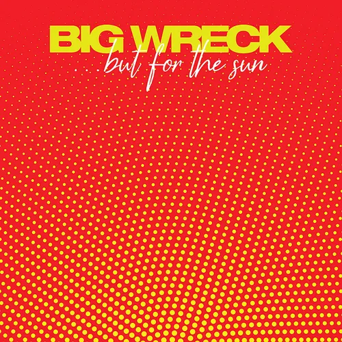 Big Wreck - But For The Sun [Remastered] (Can)