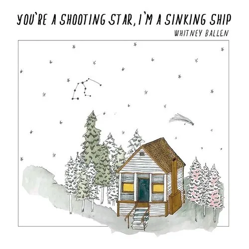 Whitney Ballen - You're A Shooting Star, I'm A Sinking Ship vinyl record cover
