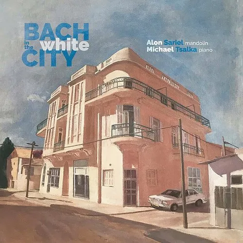 Alon sariel - Bach In The White City