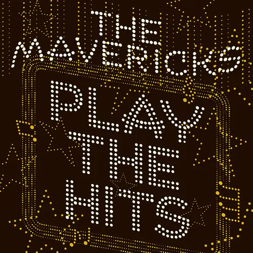 The Mavericks - Play The Hits vinyl record cover