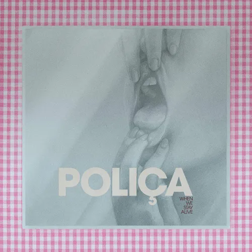 Polica - When We Stay Alive vinyl record cover
