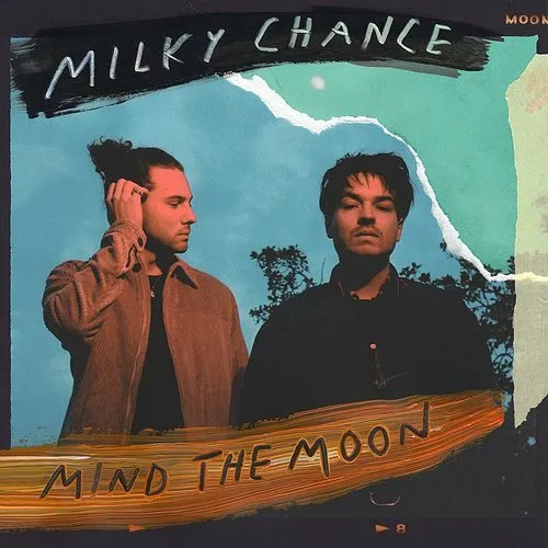 Milky Chance - Mind The Moon [Import]