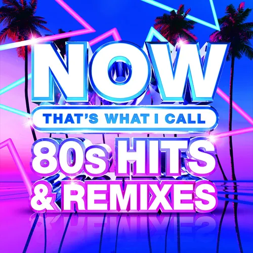 Now 80's Hits & Remixes (Various Artists)