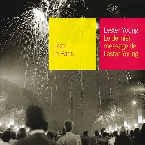 Le Jazz in Paris: Le Dernier Message de Lester Young