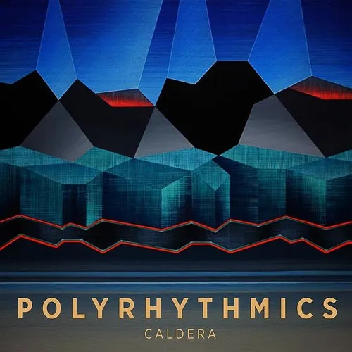 Polyrhythmics - Caldera