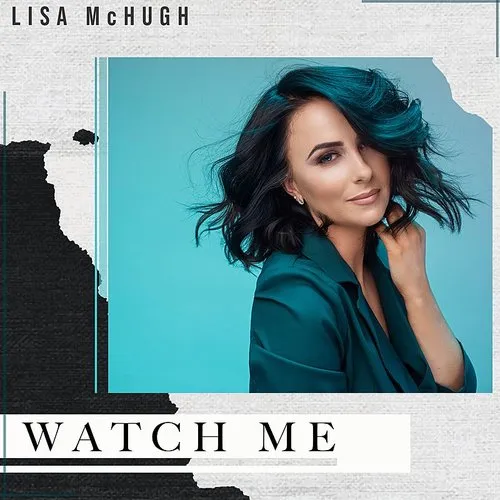 Lisa Mchugh - Watch Me (Uk)