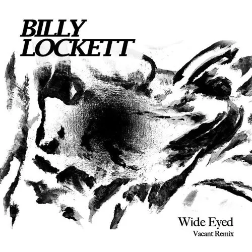 Billy Lockett - Wide Eyed (Vacant Remix)