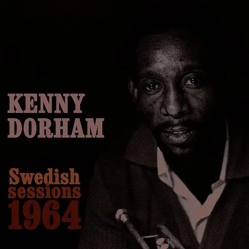 Kenny Dorham - Swedish Sessions 1964