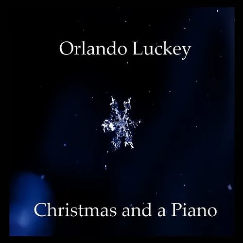 Orlando Luckey - Christmas And A Piano