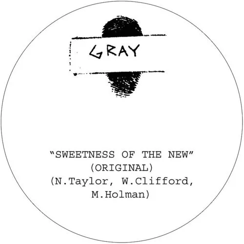 Gray - Sweetness Of The New / Sweetness Of The New: Free