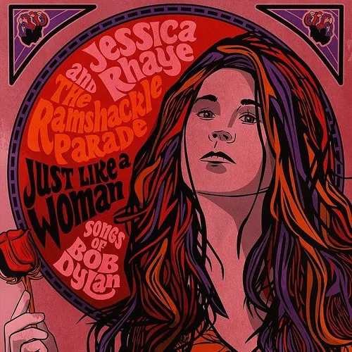 Jessica Rhaye - Just Like A Woman: Songs Of Bob Dylan