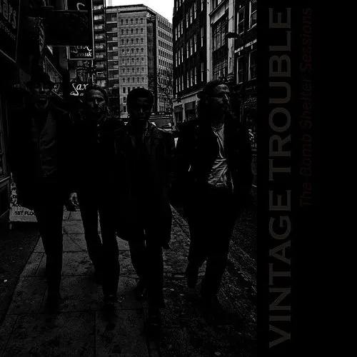 Vintage Trouble - Bomb Shelter Sessions
