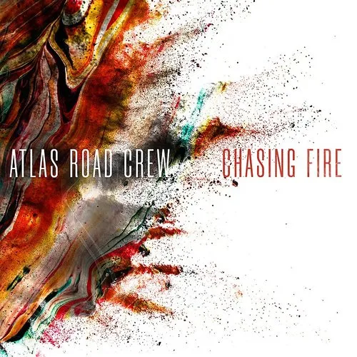 Atlas Road Crew - Chasing Fire