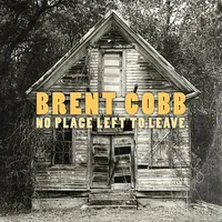 Brent Cobb - No Place Left To Leave