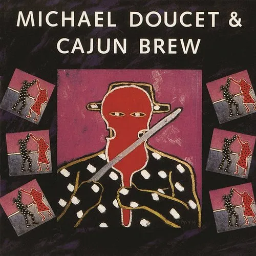 Michael Doucet & Cajun Brew - Michael Doucet & Cajun Brew