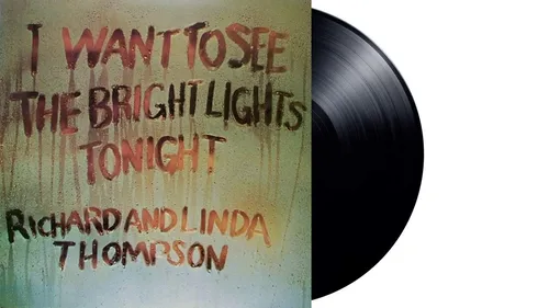 Richard & Linda Thompson - I Want To See The Bright Lights Tonight [LP]