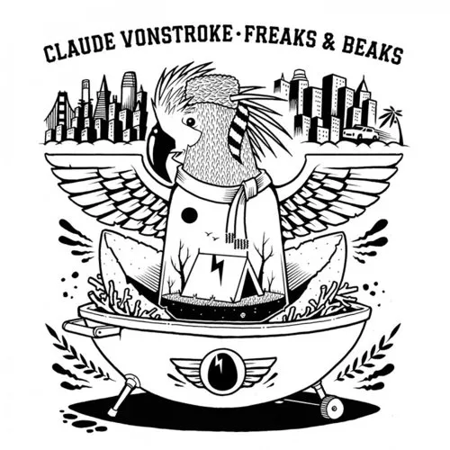 Claude Vonstroke - Freaks &amp; Beaks