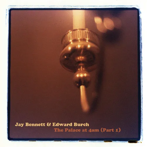 Jay Bennett & Edward Burch - The Palace at 4 AM vinyl record cover