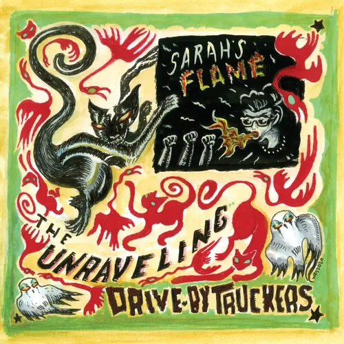 Drive-By Truckers - Unraveling / Sarah's Flame [RSD Drops Aug 2020]