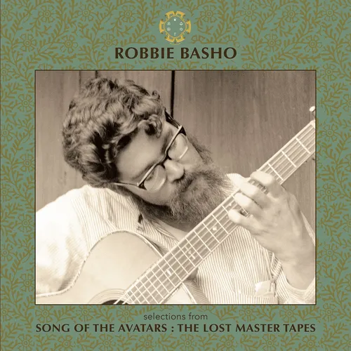 Robbie Basho - Selections from Song of the Avatars: The Lost Master Tapes [RSD Drops Sep 2020]