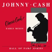 Johnny Cash - Classic Cash: Hall Of Fame Series - Early Mixes (1987) [RSD Drops Oct 2020]