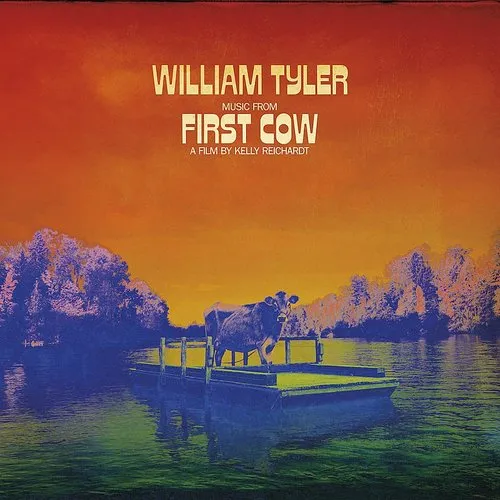 William Tyler - Music From First Cow