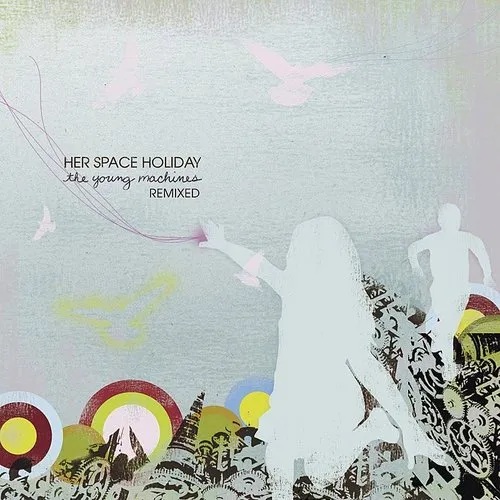 Her Space Holiday - Young Machines Remixed vinyl record cover