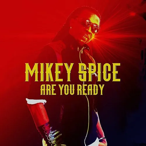 Mikey Spice - Are You Ready