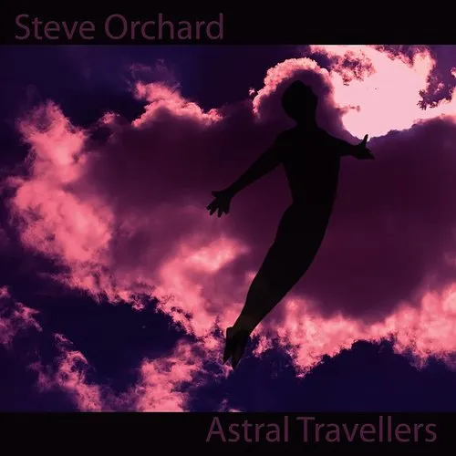 Steve Orchard - Astral Travellers (Uk)