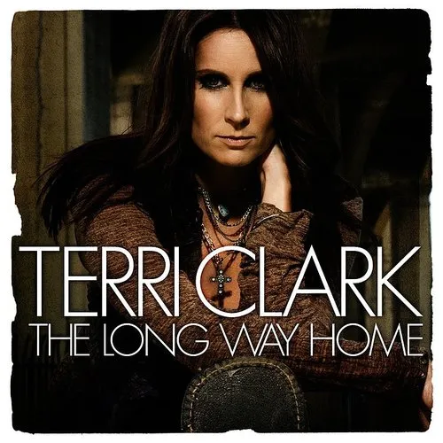 Terri Clark - The Long Way Home