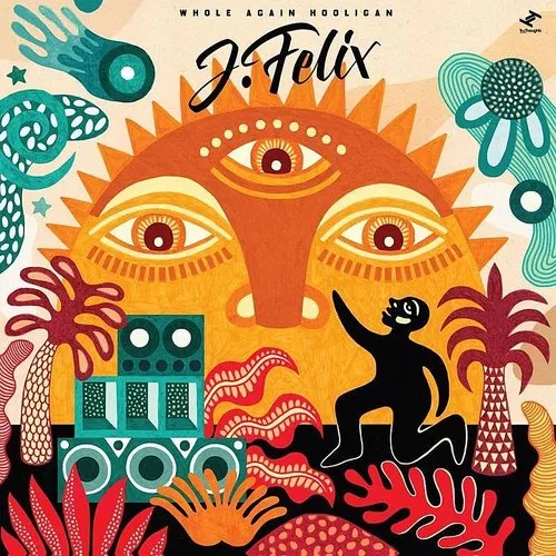 J-Felix - Whole Again Hooligan [Download Included]