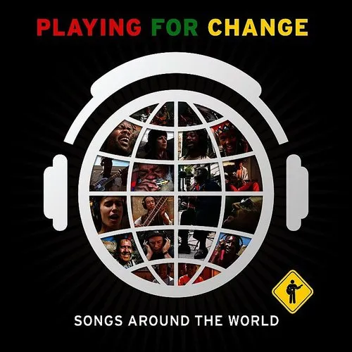 Playing For Change - Songs Around The World