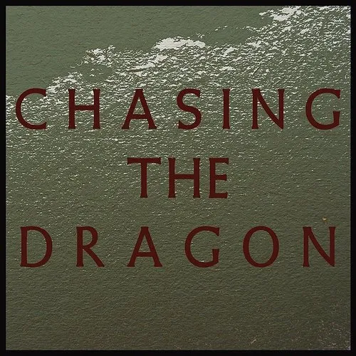 Chasing the Dragon (2017) - Chasing The Dragon