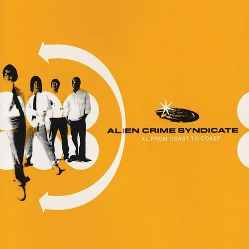 Alien Crime Syndicate - Xl From Coast To Coast