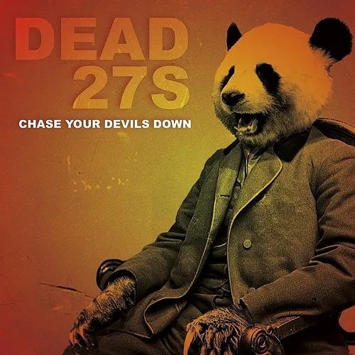 Dead 27s - Chase Your Devils Down